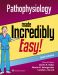 Pathophysiology Made Incredibly Easy e6