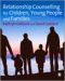 RELATIONSHIP COUNSELLING FOR CHILDREN, YOUNG PEOPLE & FAMILIES