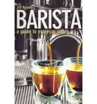 BARISTA: A GUIDE TO ESPRESSO COFFEE