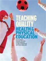 TEACHING QUALITY HEALTH AND PHYSICAL EDUCATION