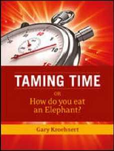 TAMING TIME: OR HOW DO YOU EAT AN ELEPHANT